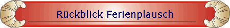 Rckblick Ferienplausch