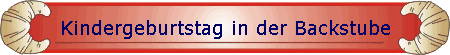 Kindergeburtstag in der Backstube